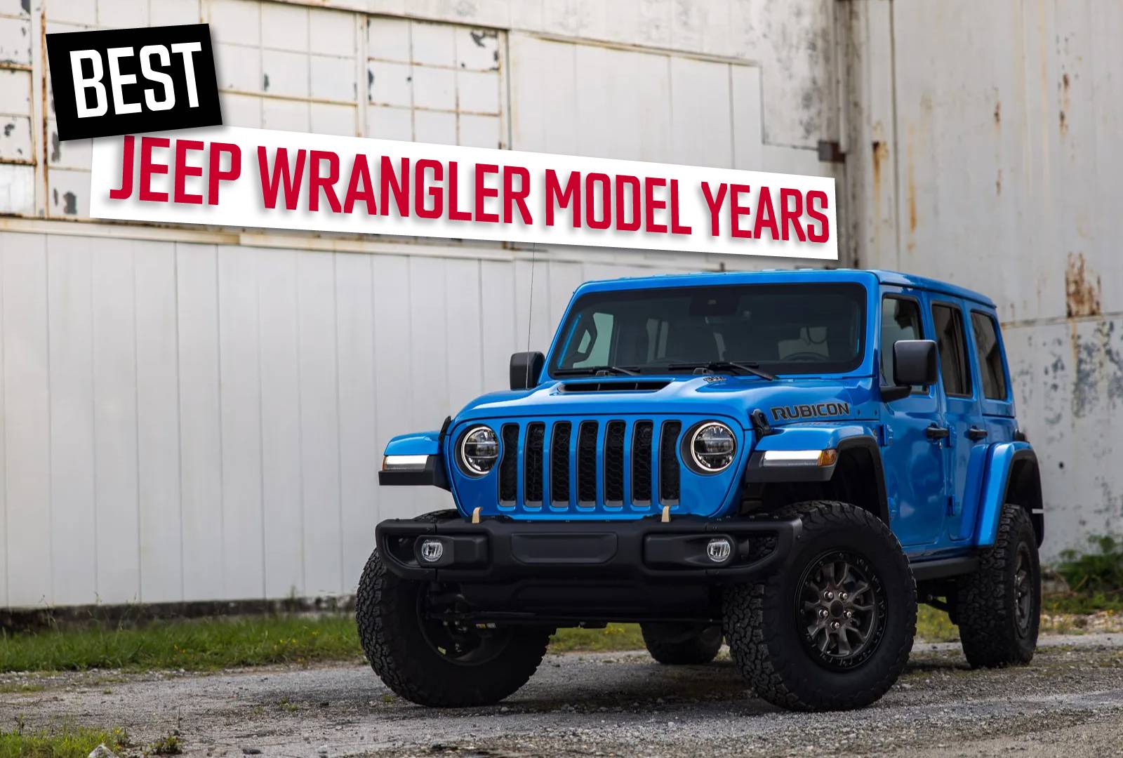 What Is The Best Year For Jeep Rubicon: Expert Picks and Reviews