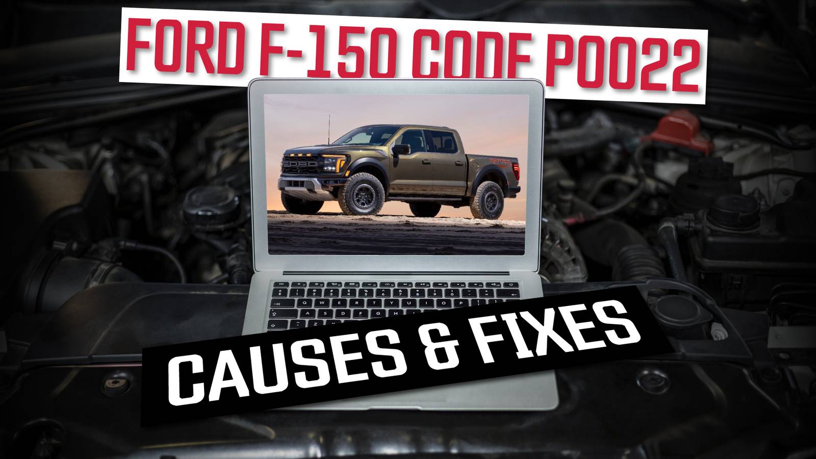 Ford F-150 Code P0022: What It Is And How To Fix It