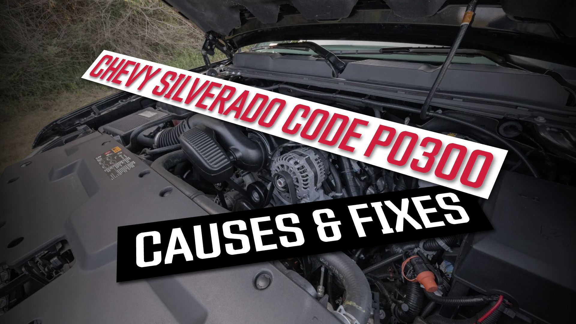P0300-Chevy-Silverado---Causes-and-Fixes