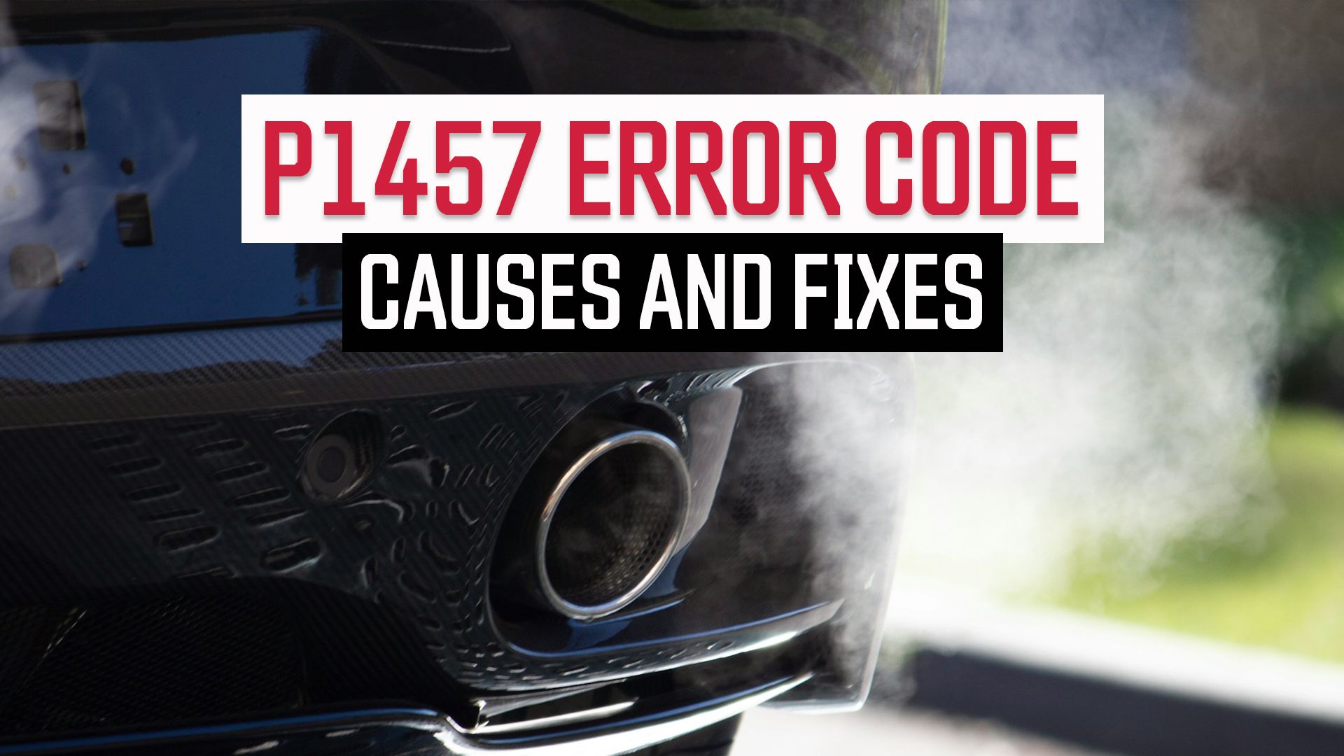 P1457 Error Code On Your Car | Causes, Fixes, And Costs