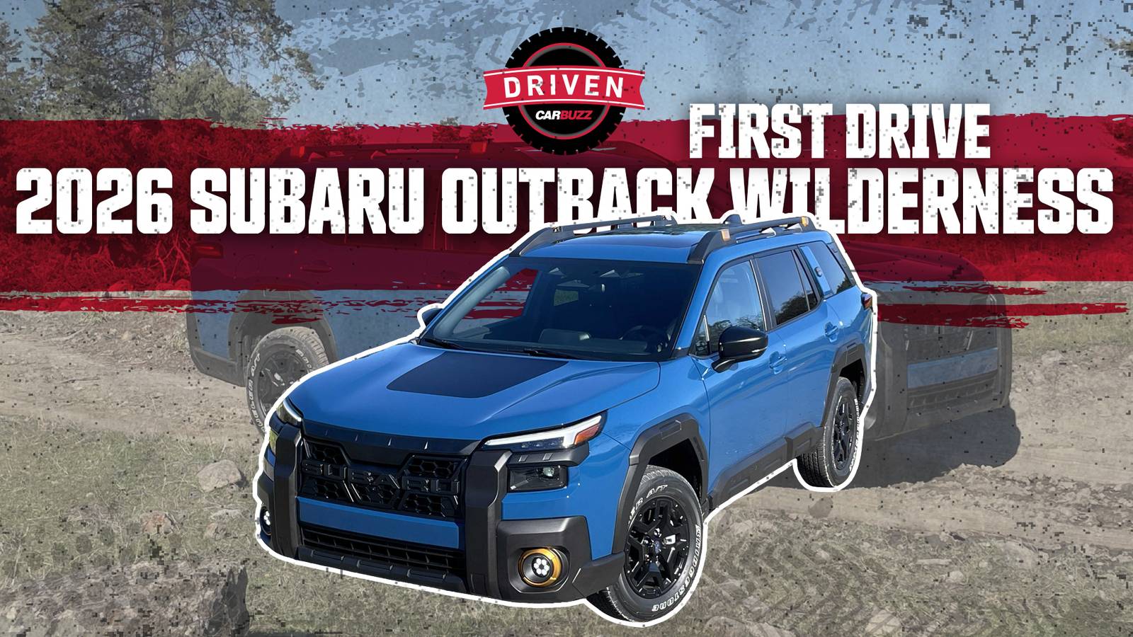 Outback Drive 2026 Subaru Outback Wilderness First Drive Review: Your New Muddy Buddy