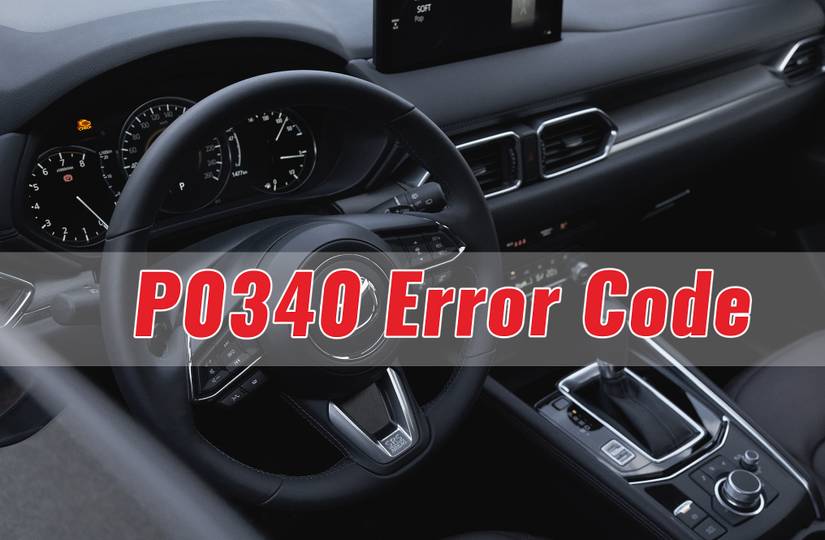 P0040 Code P0340 Code: What It Is And How to Fix It